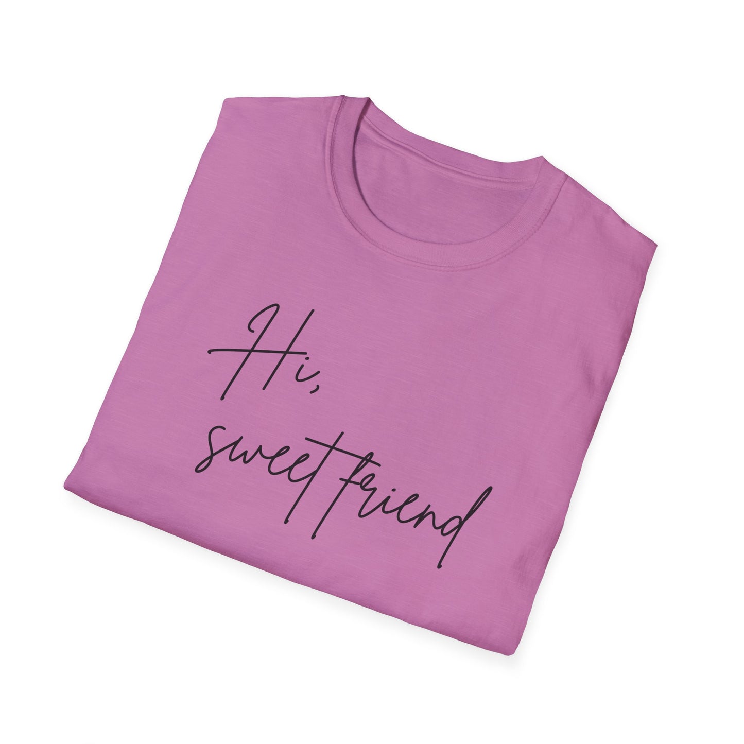 Hi, Sweet Friend T-Shirt