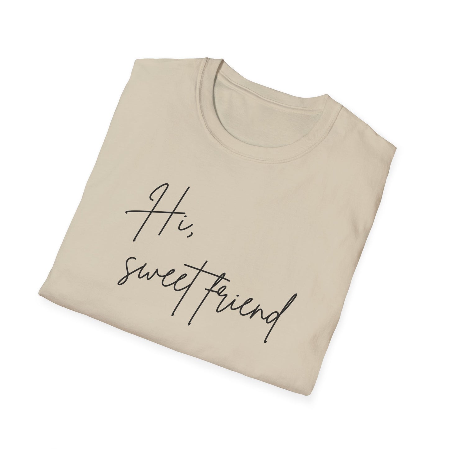 Hi, Sweet Friend T-Shirt