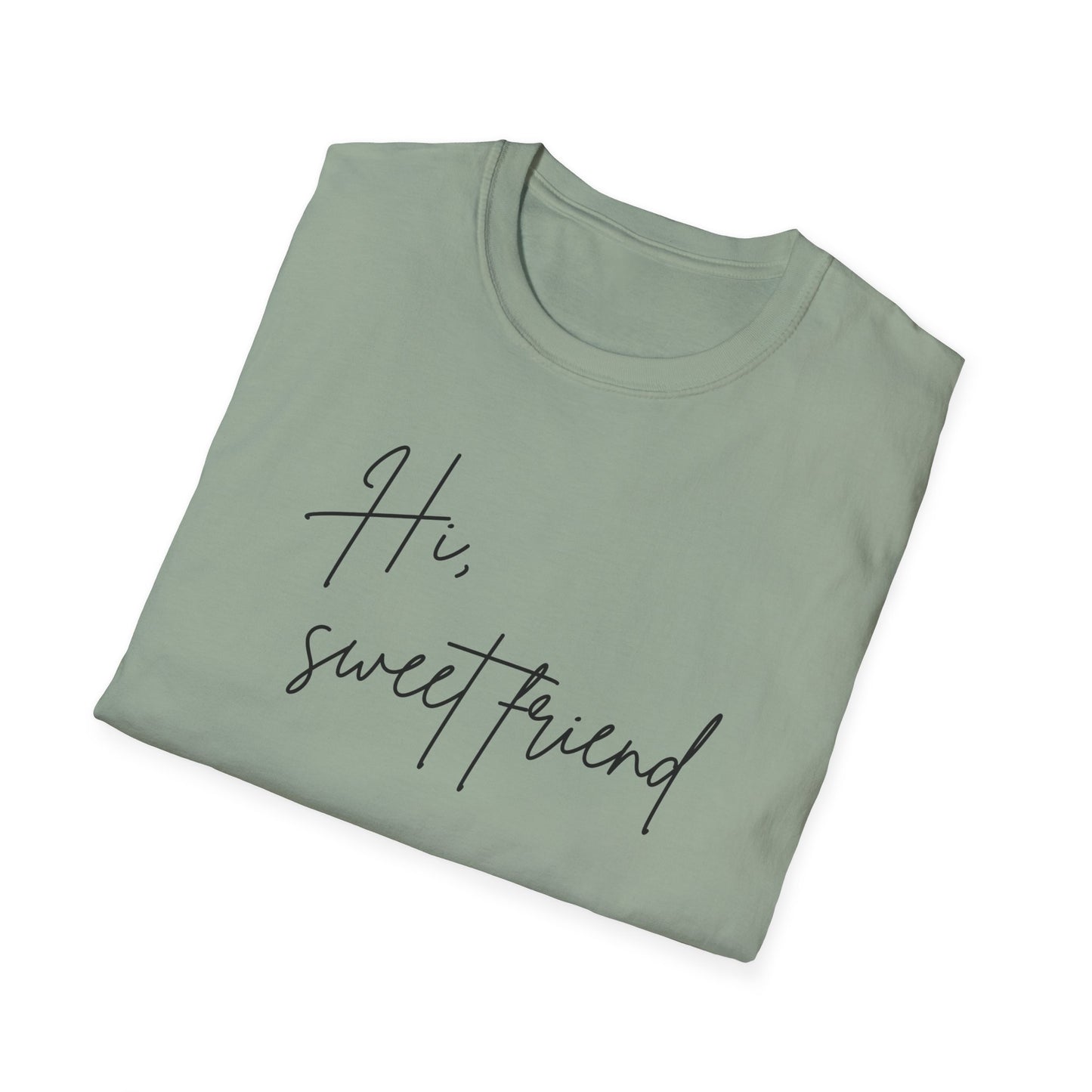 Hi, Sweet Friend T-Shirt