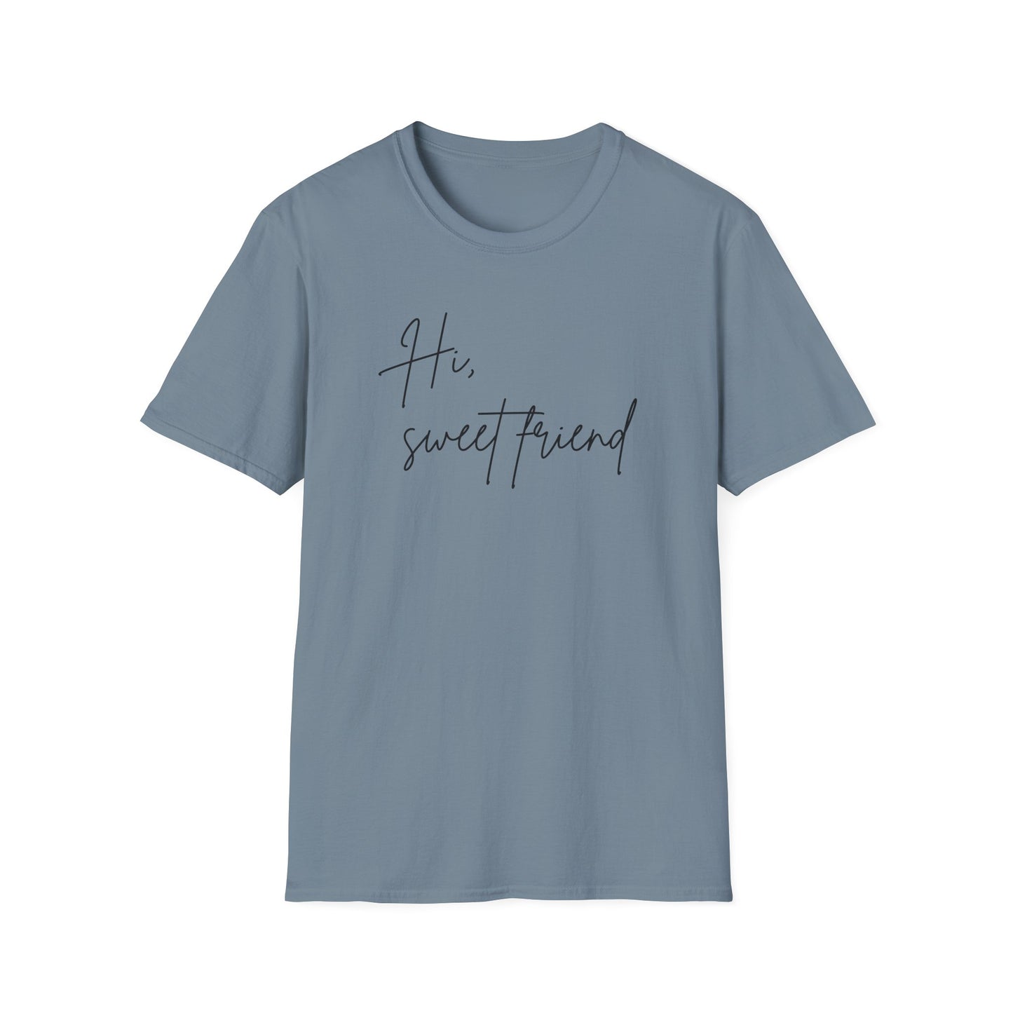 Hi, Sweet Friend T-Shirt