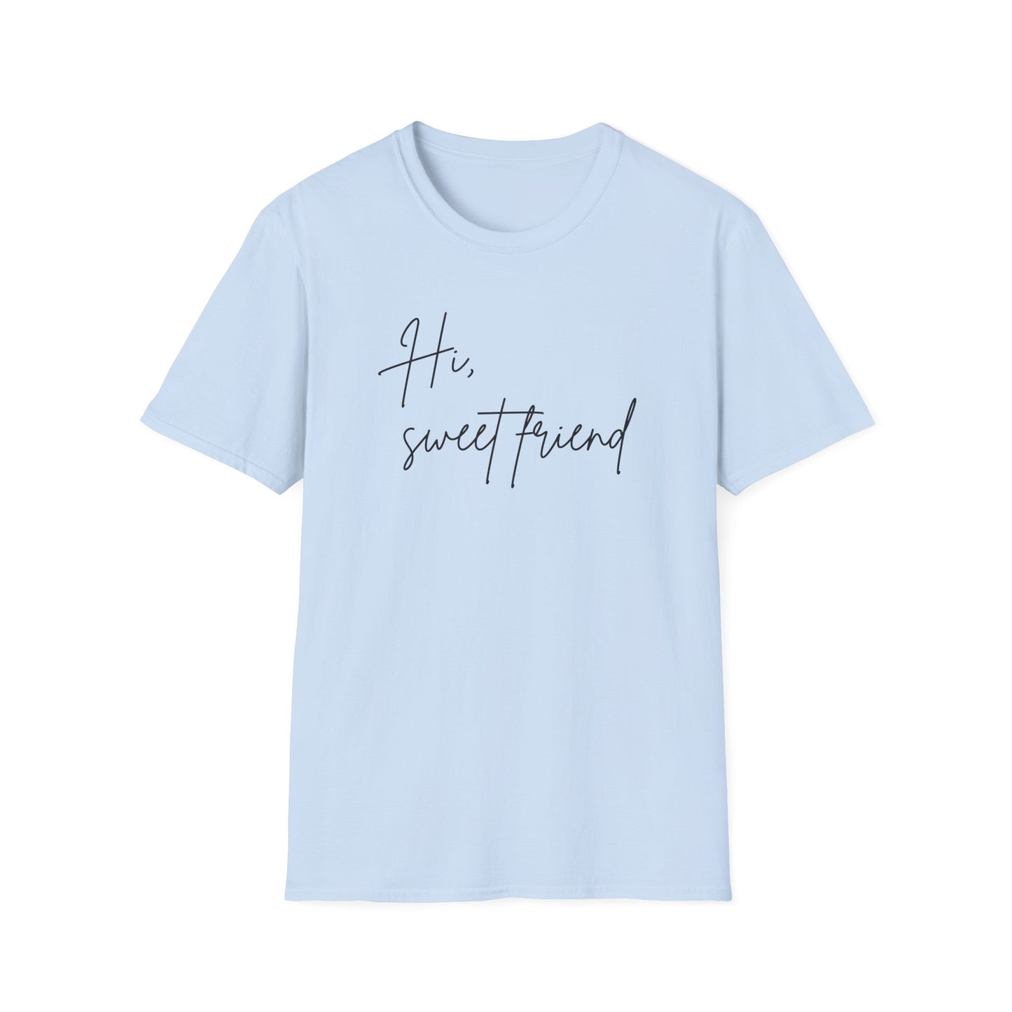 Hi, Sweet Friend T-Shirt