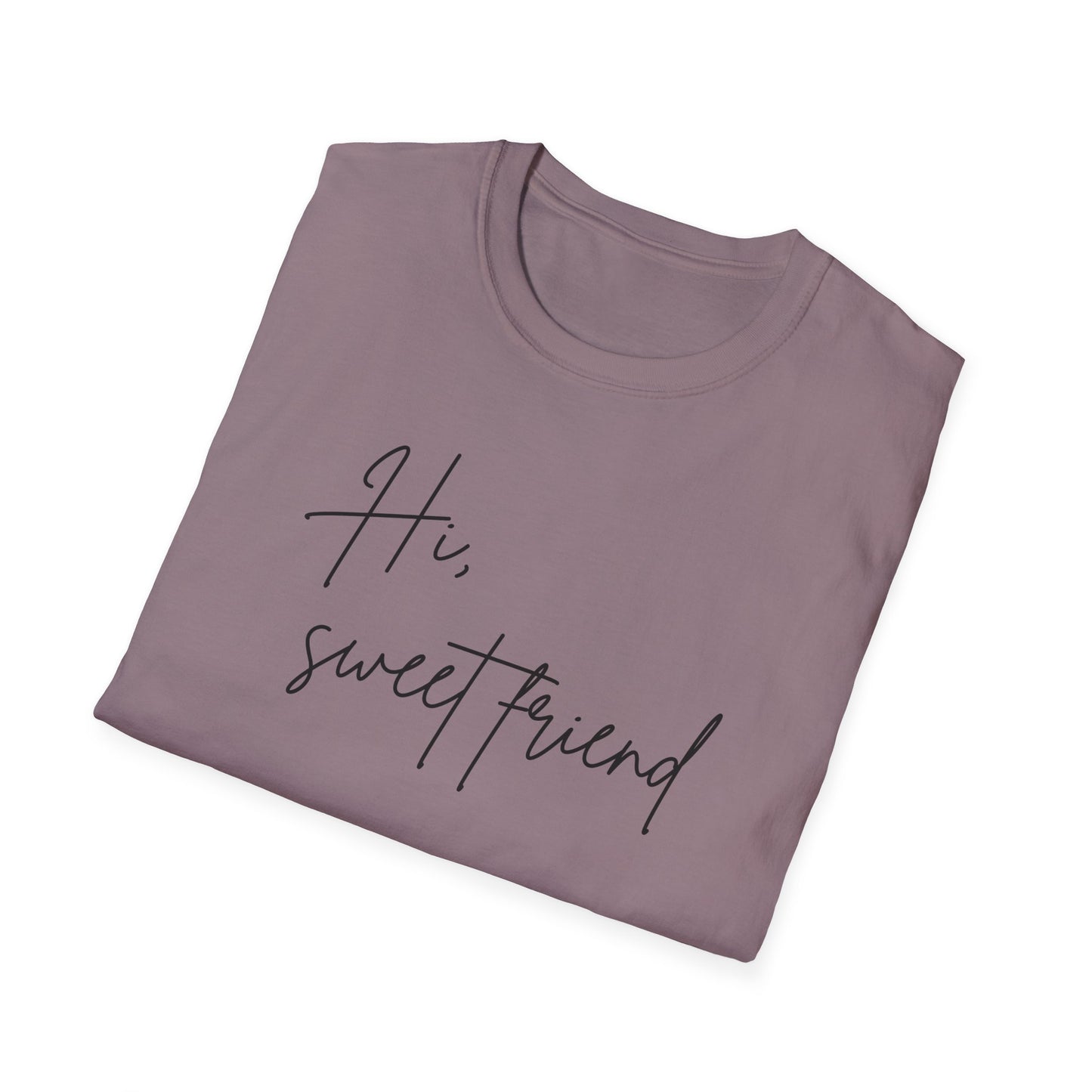 Hi, Sweet Friend T-Shirt