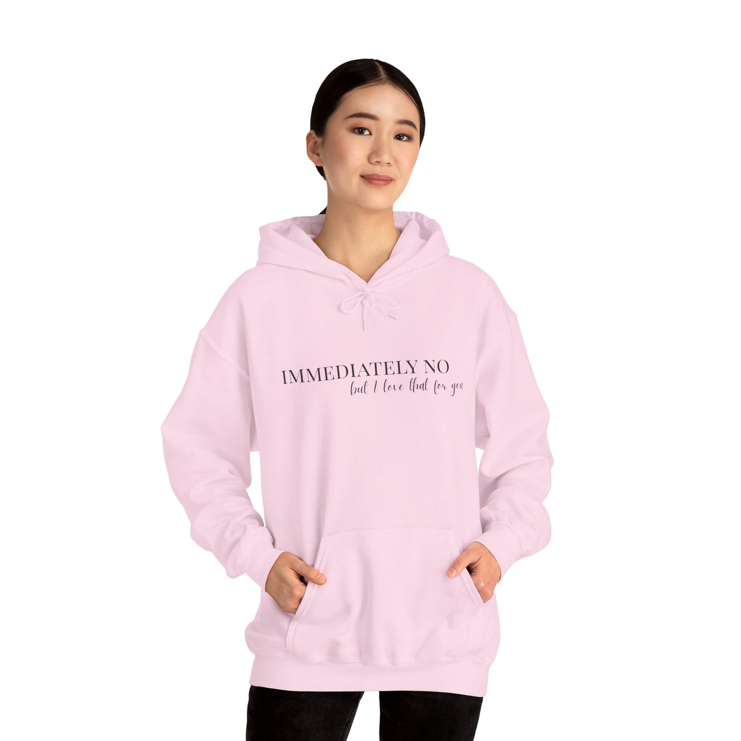 'Immediately No But I Love That For You' Unisex Heavy Blend™ Hoodie S-5XL