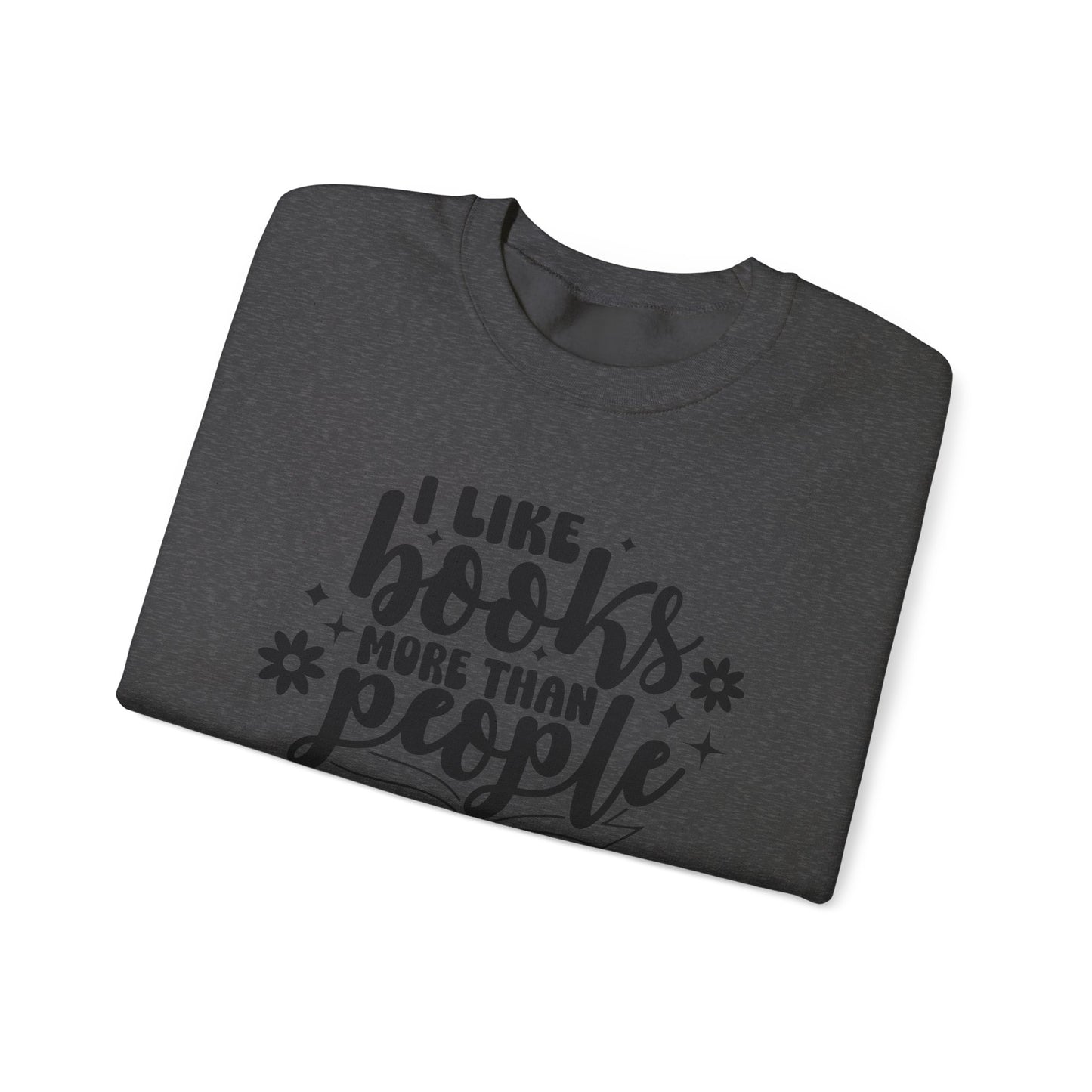 I Like Books More Than People Crewneck Sweatshirt S-5XL