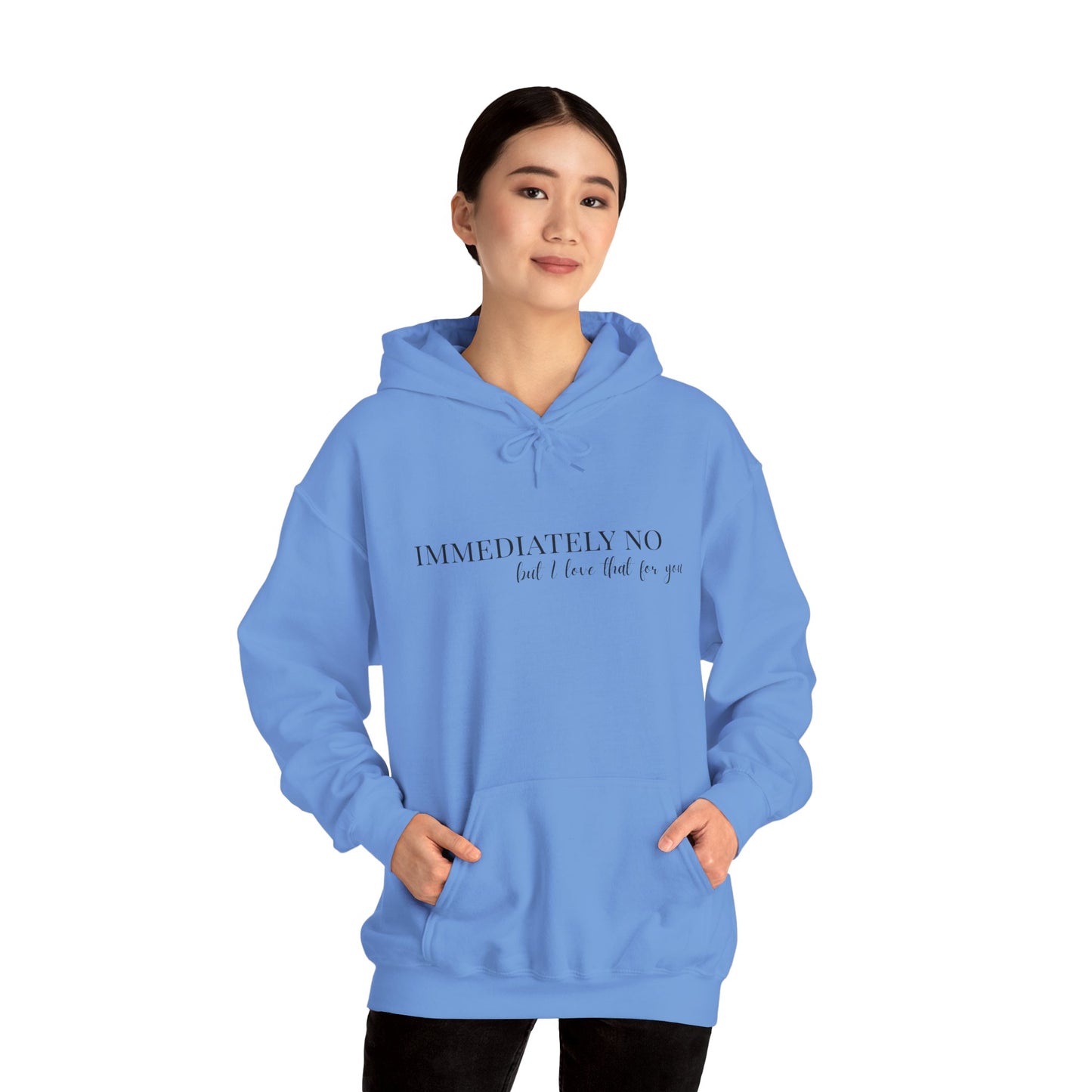 'Immediately No But I Love That For You' Unisex Heavy Blend™ Hoodie S-5XL