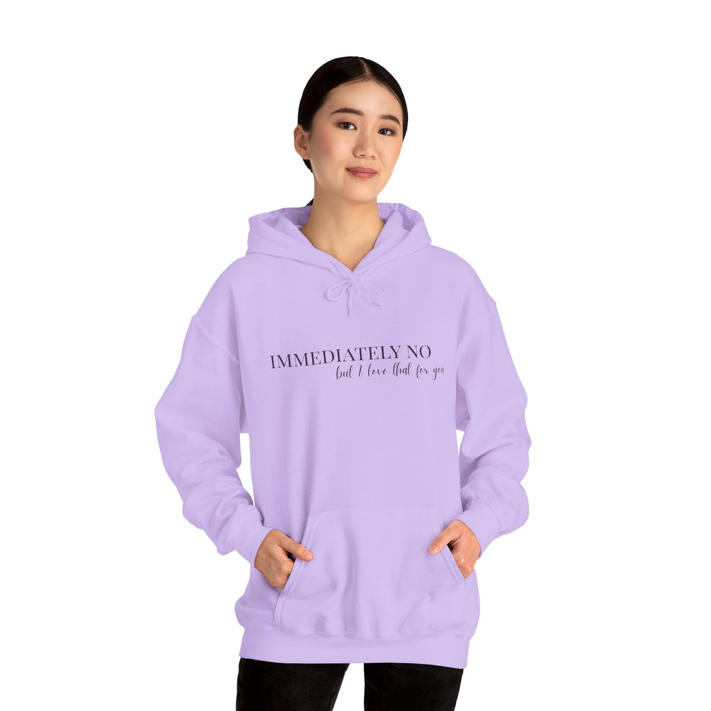 'Immediately No But I Love That For You' Unisex Heavy Blend™ Hoodie S-5XL