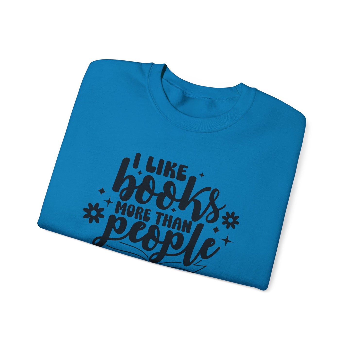 I Like Books More Than People Crewneck Sweatshirt S-5XL