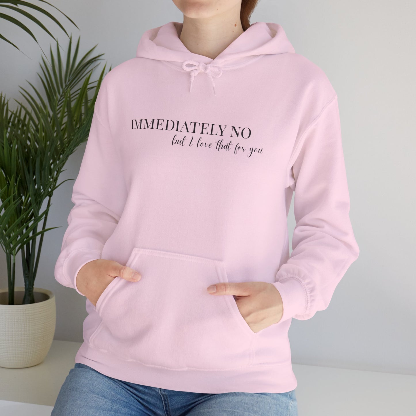 'Immediately No But I Love That For You' Unisex Heavy Blend™ Hoodie S-5XL