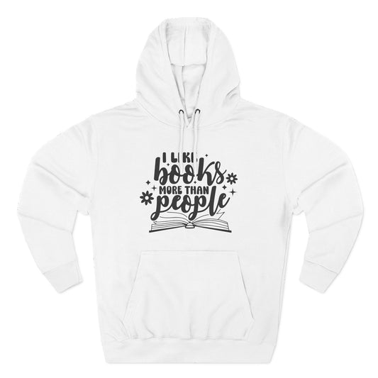 I Like Books More Than People Fleece Hoodie