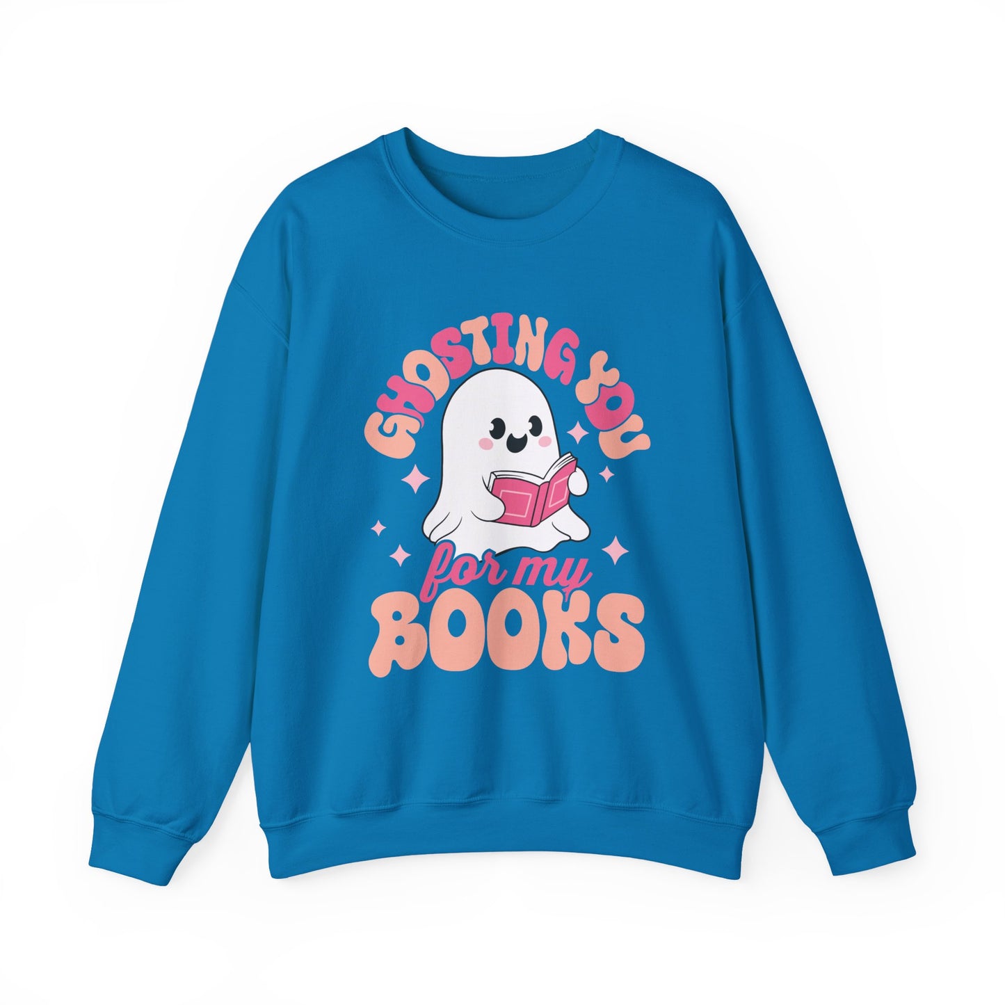 Ghosting You For My Books Crewneck Sweatshirt S-5XL