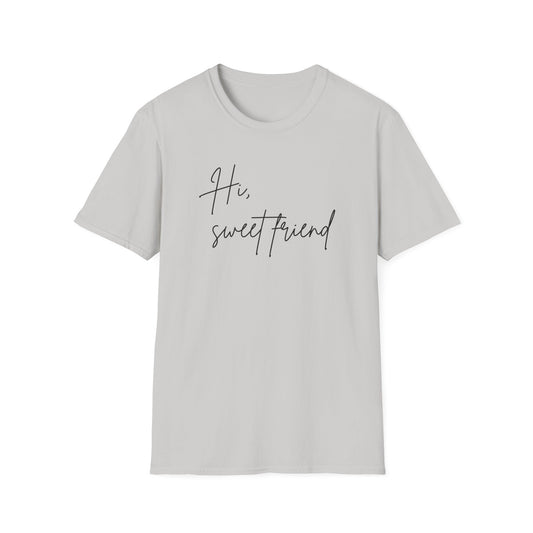 Hi, Sweet Friend T-Shirt