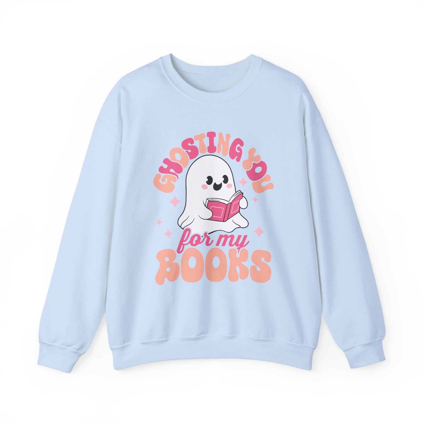 Ghosting You For My Books Crewneck Sweatshirt S-5XL