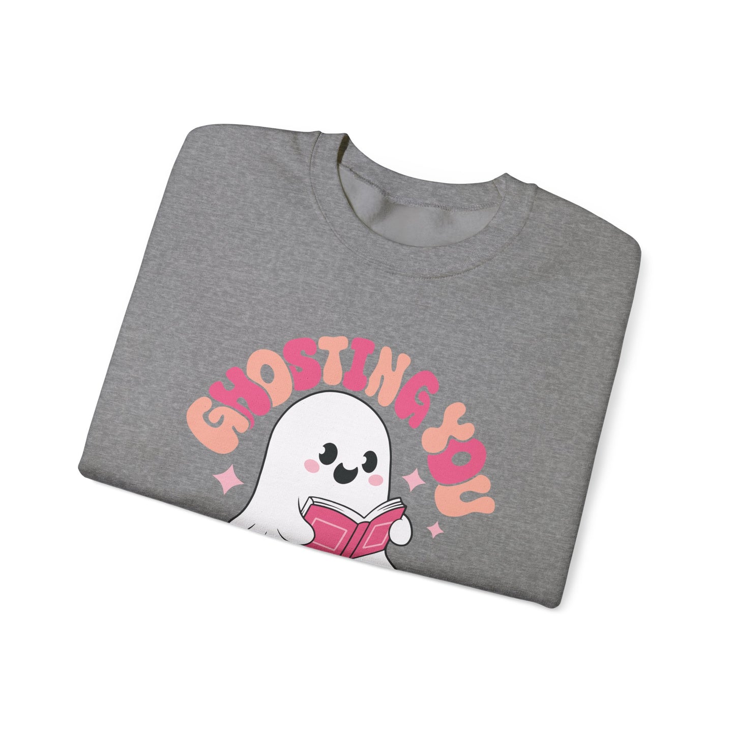Ghosting You For My Books Crewneck Sweatshirt S-5XL