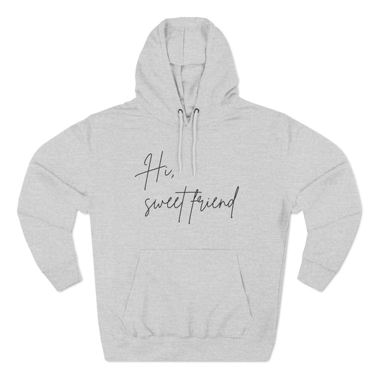 Hi Sweet Friend Fleece Hoodie
