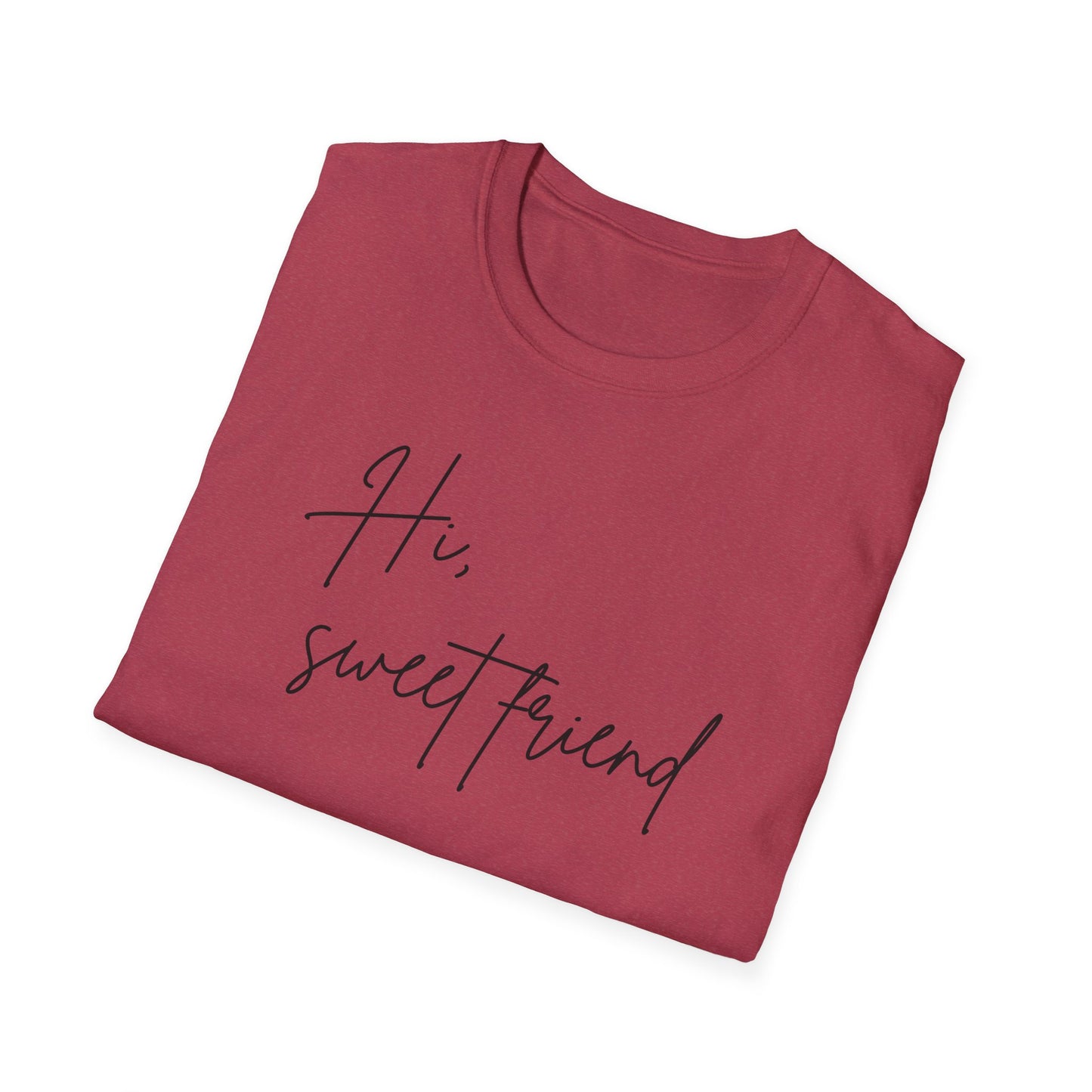 Hi, Sweet Friend T-Shirt