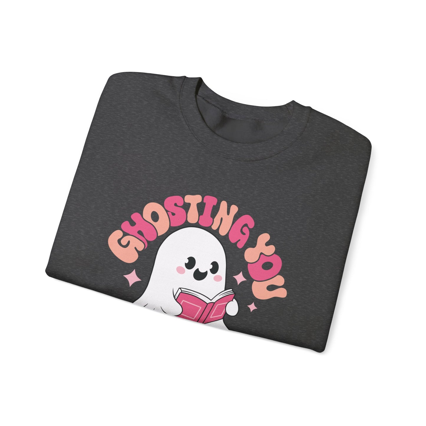 Ghosting You For My Books Crewneck Sweatshirt S-5XL
